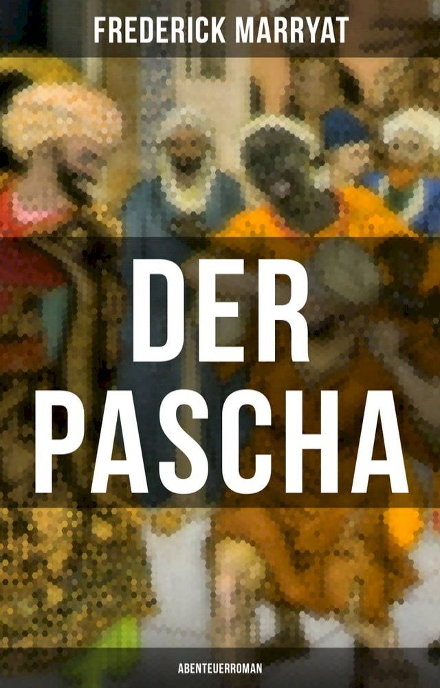  Der Pascha (Abenteuerroman)(Kobo/電子書)