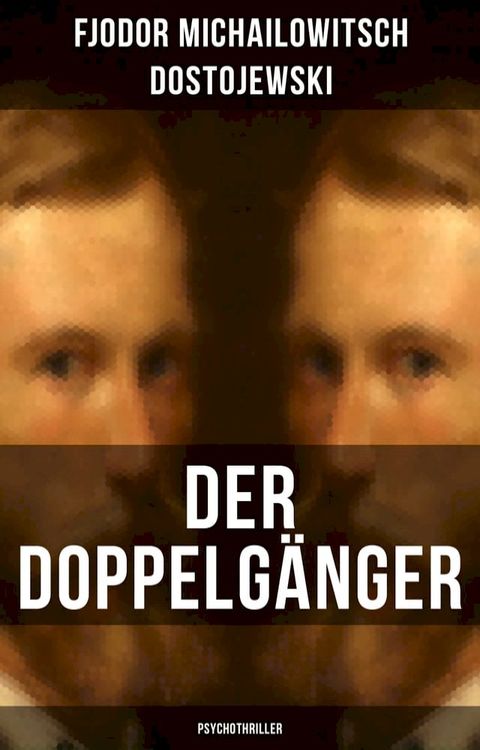 Der Doppelg&auml;nger: Psychothriller(Kobo/電子書)