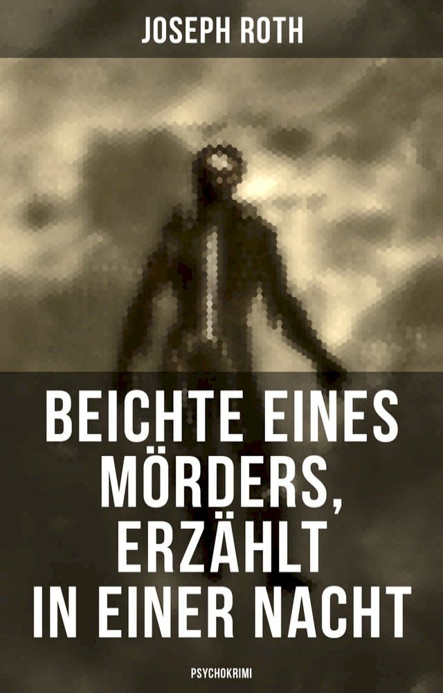  Beichte eines Mörders, erzählt in einer Nacht (Psychokrimi)(Kobo/電子書)