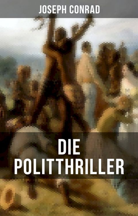 Die Politthriller von Joseph Conrad(Kobo/電子書)