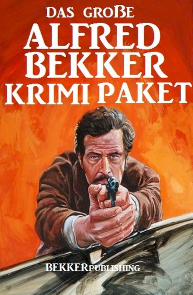  Das gro&szlig;e Alfred Bekker Krimi Paket(Kobo/電子書)