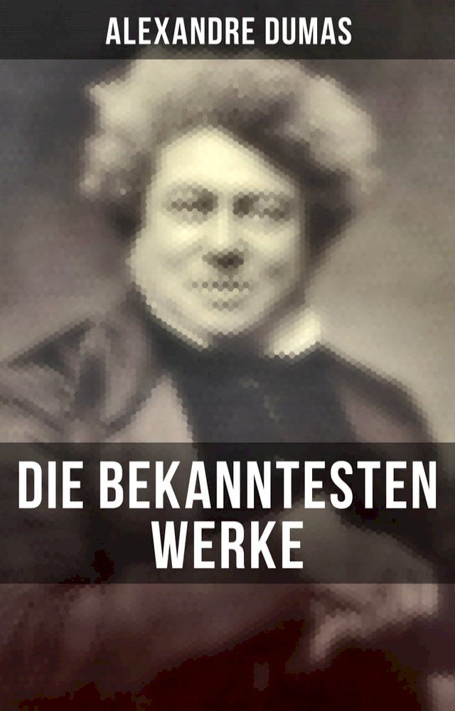  Die bekanntesten Werke von Alexandre Dumas(Kobo/電子書)