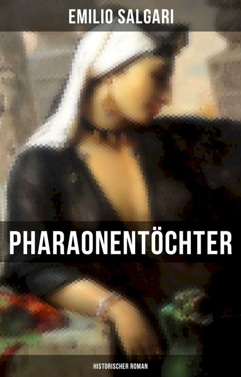 Pharaonent&ouml;chter: Historischer Roman(Kobo/電子書)