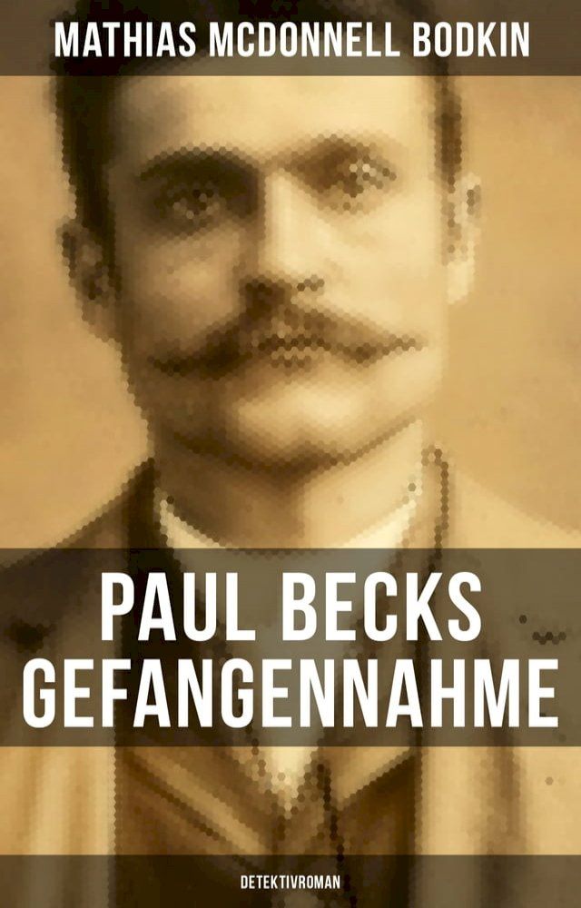  Paul Becks Gefangennahme: Detektivroman(Kobo/電子書)