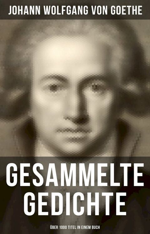 Gesammelte Gedichte (Über 1000 Titel in einem Buch)(Kobo/電子書)