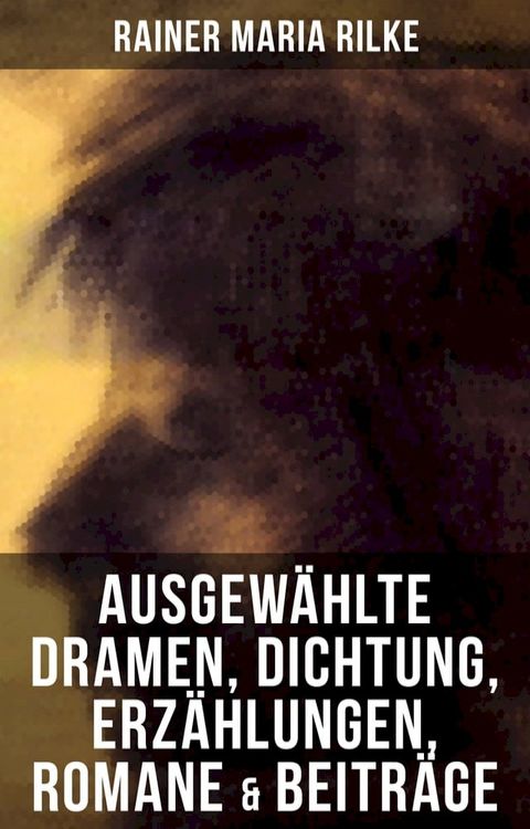 Ausgewählte Dramen, Dichtung, Erzählungen, Romane & Beiträge(Kobo/電子書)