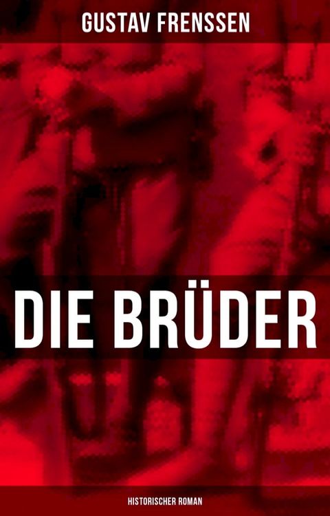 Die Br&uuml;der: Historischer Roman(Kobo/電子書)