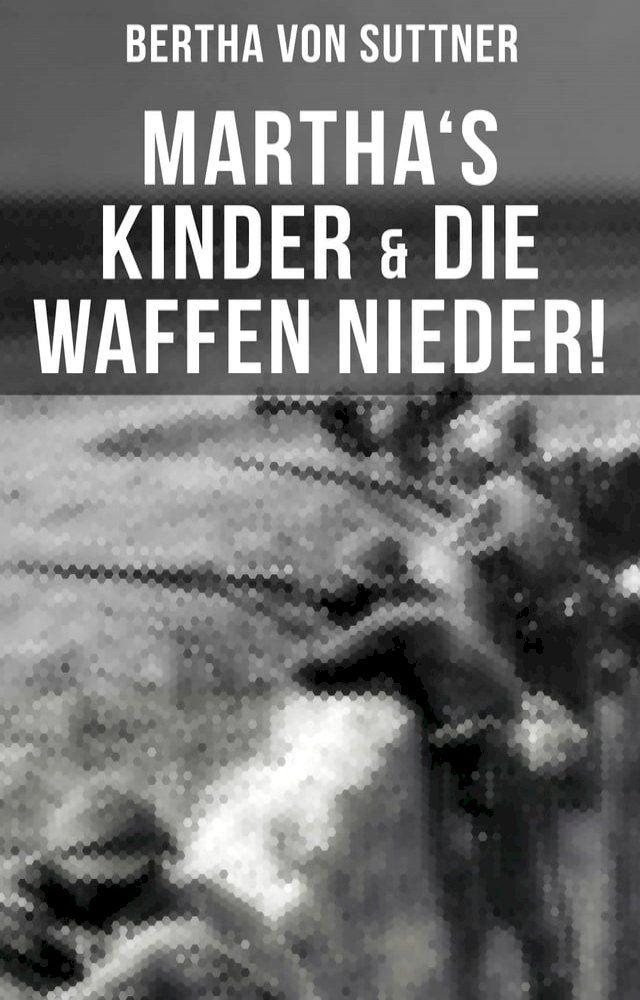  Martha's Kinder & Die Waffen nieder!(Kobo/電子書)