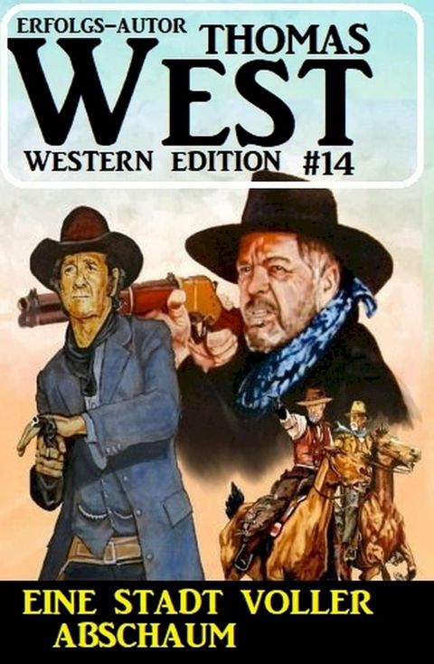 Eine Stadt voll Abschaum: Thomas West Western Edition 14(Kobo/電子書)