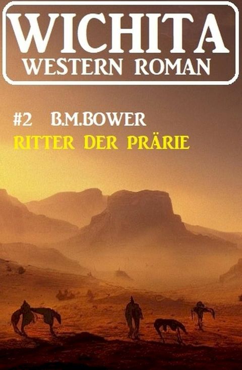 Ritter der Pr&auml;rie: Wichita Western Roman 2(Kobo/電子書)