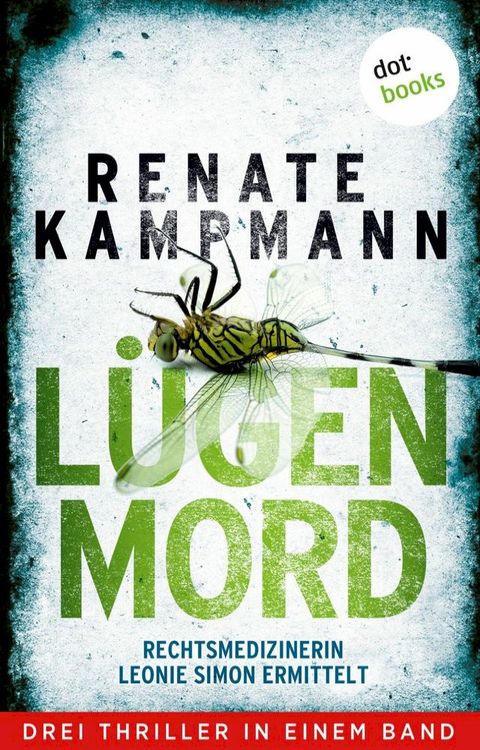 L&uuml;genmord - Rechtsmedizinerin Leonie Simon ermittelt(Kobo/電子書)