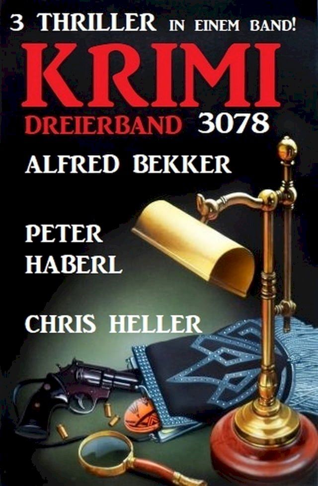  Krimi Dreierband 3078 - 3 Thriller in einem Band!(Kobo/電子書)