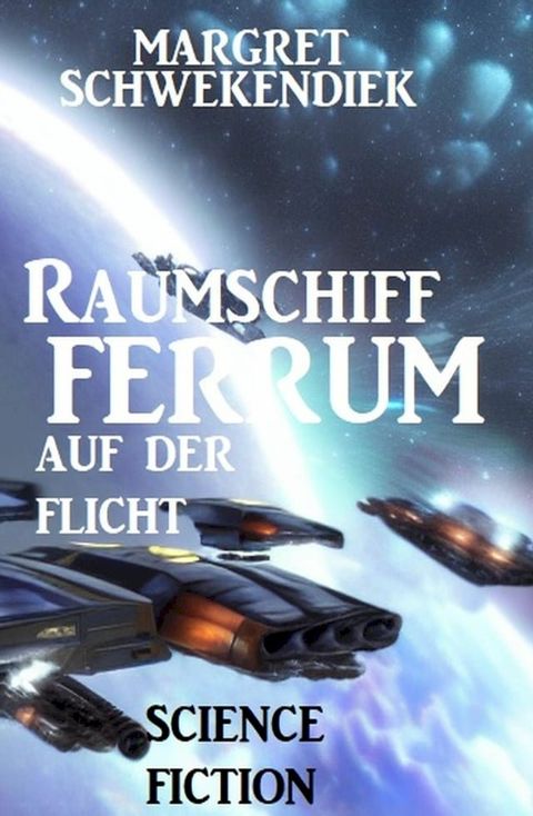 Raumschiff FERRUM auf der Flucht(Kobo/電子書)