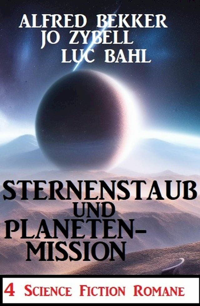  Sternenstaub und Planetenmission: 4 Science Fiction Romane(Kobo/電子書)