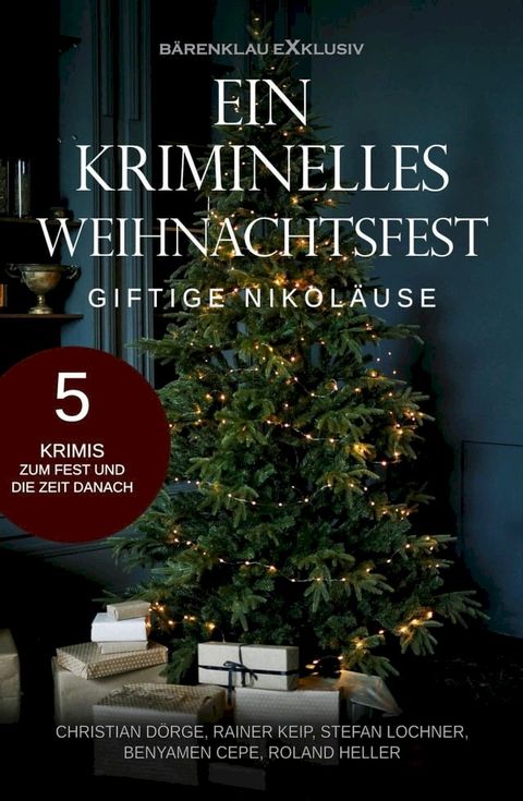 Ein kriminelles Weihnachtsfest - Giftige Nikol&auml;use: 5 Krimis(Kobo/電子書)