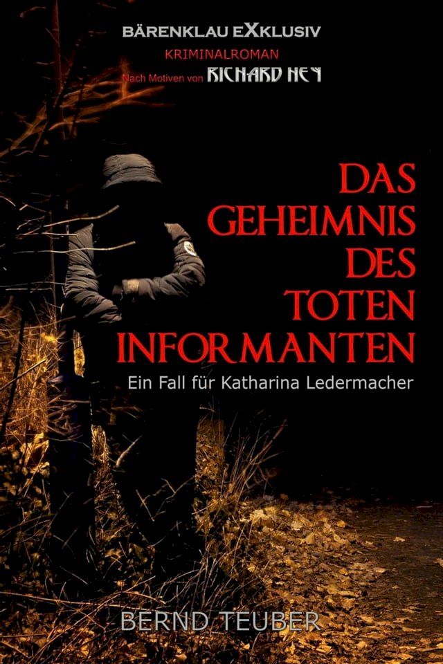  Das Geheimnis des toten Informanten - Ein Fall f&uuml;r Katharina Ledermacher: Ein Berlin-Krimi(Kobo/電子書)