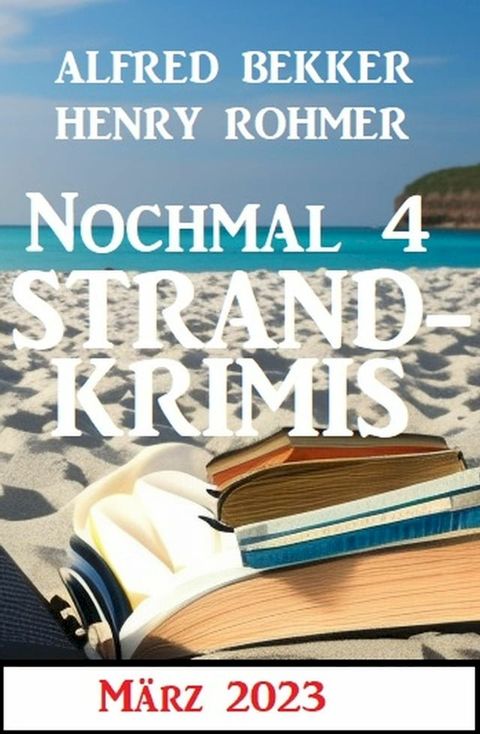 Nochmal 4 Strandkrimis M&auml;rz 2023(Kobo/電子書)