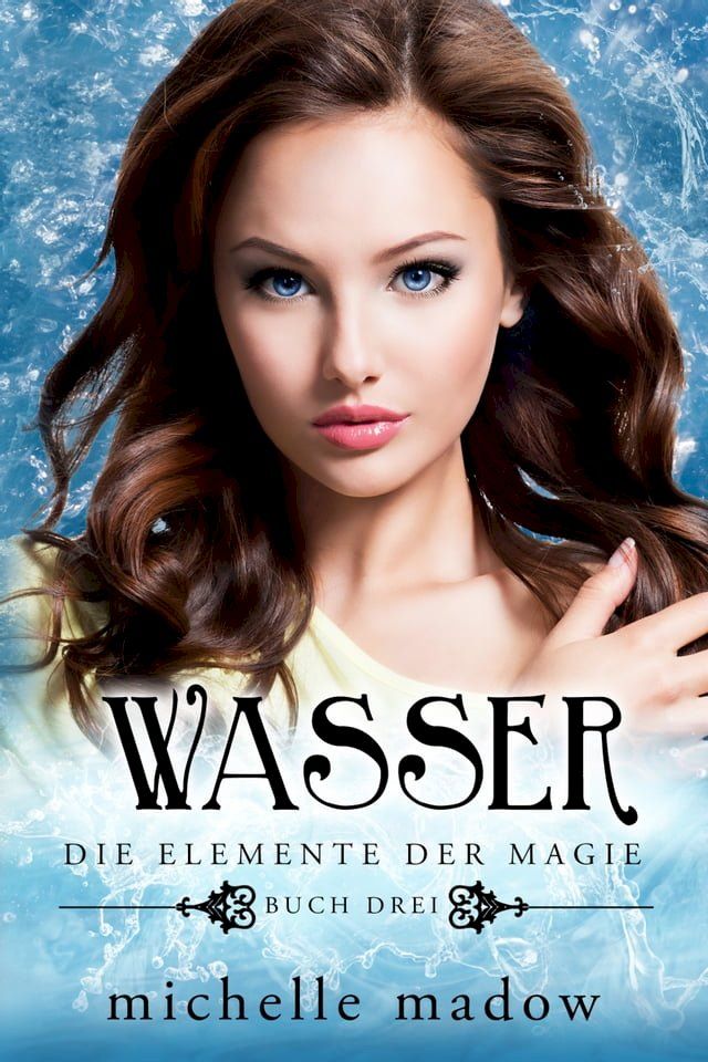  Wasser - Die Elemente der Magie 3(Kobo/電子書)