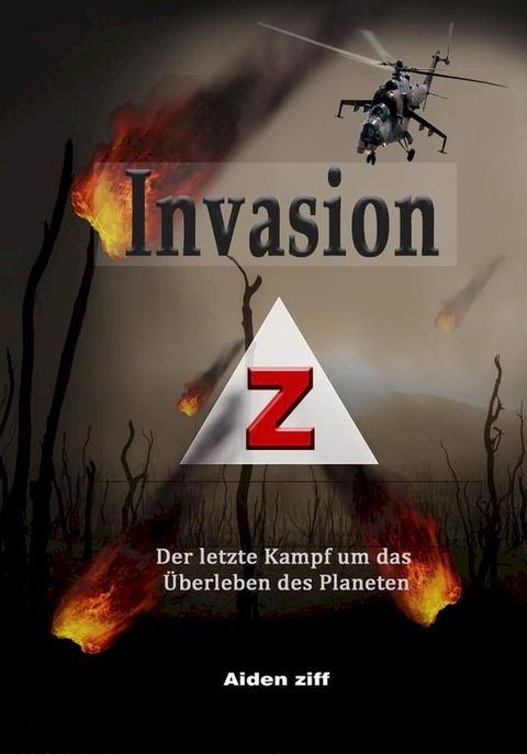 Invasion Z: Der letzte Kampf um das &Uuml;berleben des Planeten(Kobo/電子書)