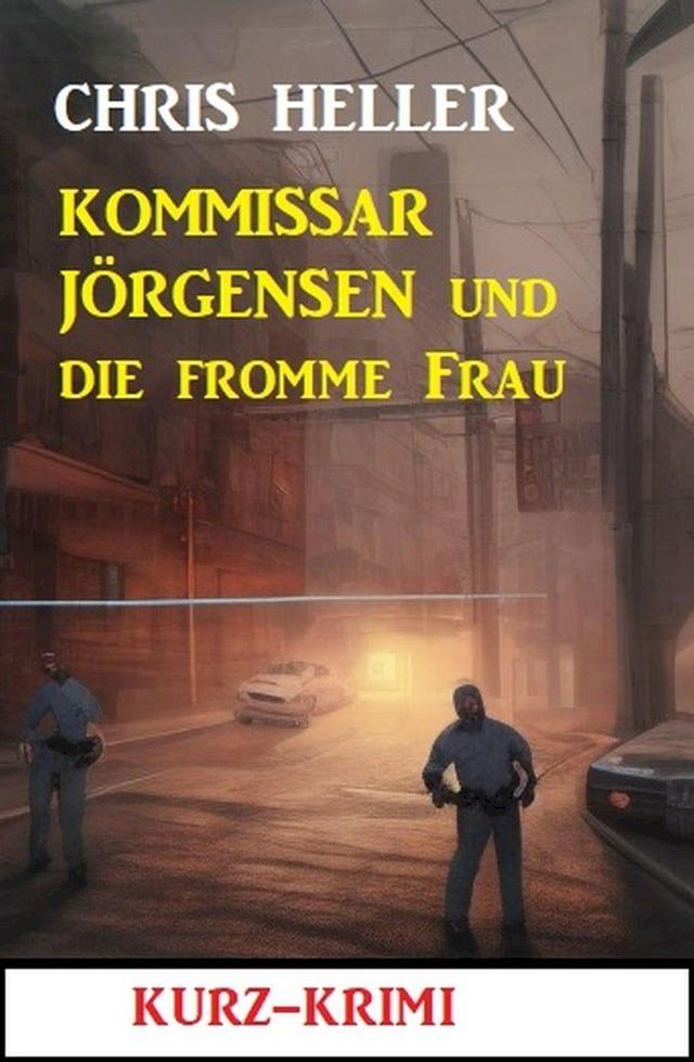  Kommissar J&ouml;rgensen und die fromme Frau: Kurz-Krimi(Kobo/電子書)