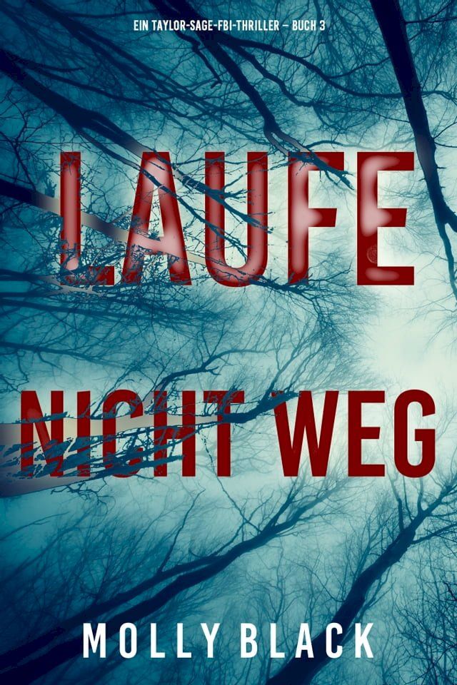  Laufe nicht weg (Ein Taylor-Sage-FBI-Thriller – Buch 3)(Kobo/電子書)