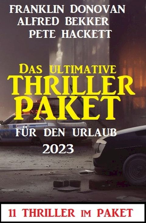 Das ultimative Thriller Paket f&uuml;r den Urlaub 2023: 11 Thriller im Paket(Kobo/電子書)