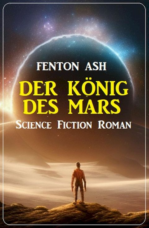 Der K&ouml;nig des Mars: Science Fiction Roman(Kobo/電子書)