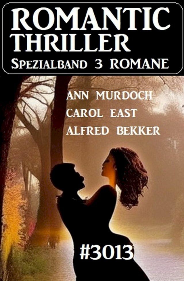  Romantic Thriller Spezialband 3013 - 3 Romane(Kobo/電子書)