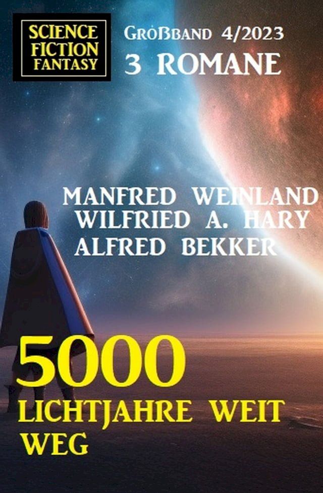  5000 Lichtjahre weit weg: Science Fiction Fantasy Gro&szlig;band 4/2023(Kobo/電子書)