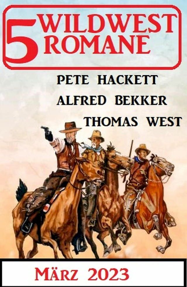  5 Wildwestromane M&auml;rz 2023(Kobo/電子書)