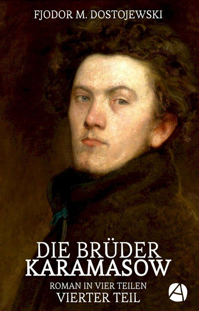  Die Br&uuml;der Karamasow. Vierter Teil(Kobo/電子書)