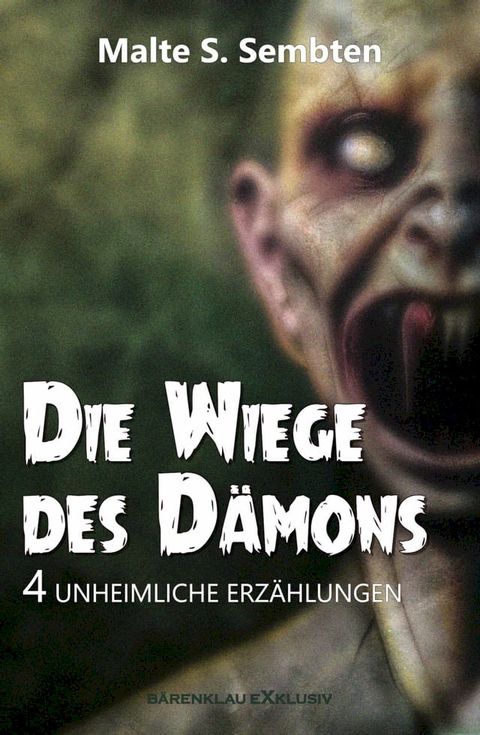 Die Wiege des D&auml;mons - 4 unheimliche Erz&auml;hlungen(Kobo/電子書)