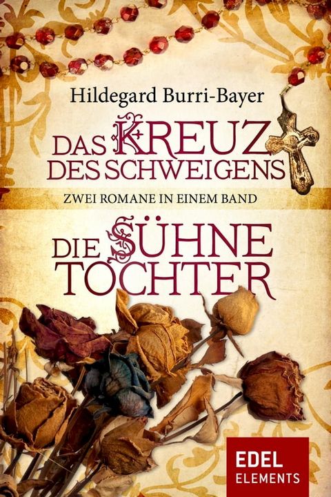 Das Kreuz des Schweigens / Die S&uuml;hnetochter - Zwei Romane in einem Band(Kobo/電子書)