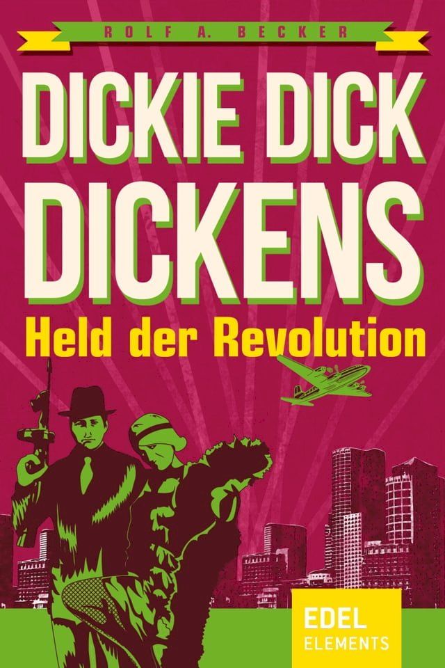  Dickie Dick Dickens – Held der Revolution(Kobo/電子書)