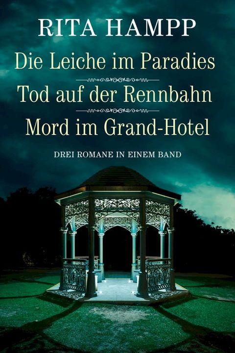 Die Leiche im Paradies / Tod auf der Rennbahn / Mord im Grand-Hotel - Drei Romane in einem Band(Kobo/電子書)