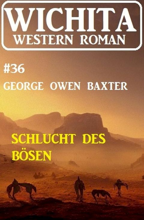 Schlucht des B&ouml;sen: Wichita Western Roman 36(Kobo/電子書)