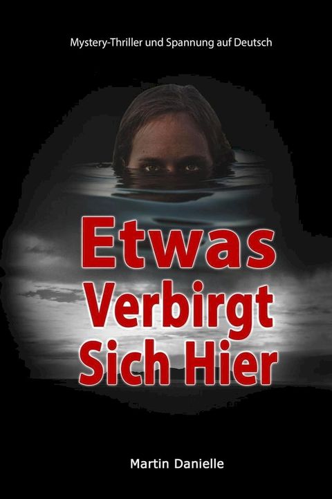 Etwas Verbirgt Sich Hier: Mystery-Thriller und Spannung auf Deutsch(Kobo/電子書)