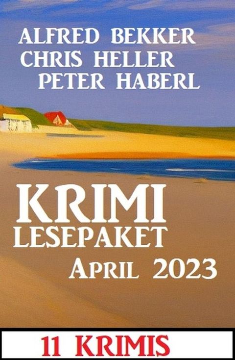 Krimi Lesepaket April 2023: 11 Krimis(Kobo/電子書)