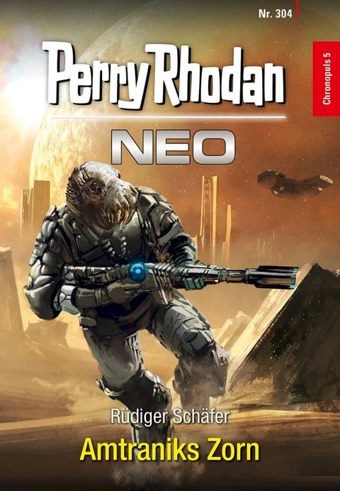 Perry Rhodan Neo 304: Amtraniks Zorn(Kobo/電子書)