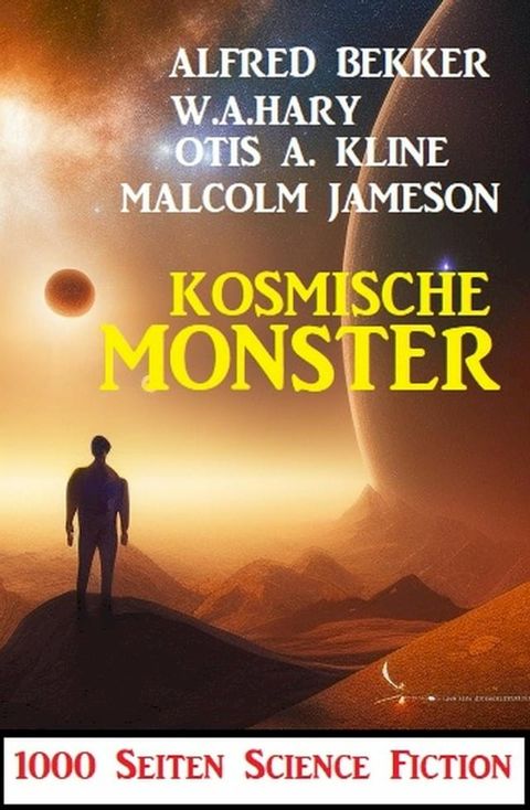 Kosmische Monster: 1000 Seiten Science Fiction(Kobo/電子書)