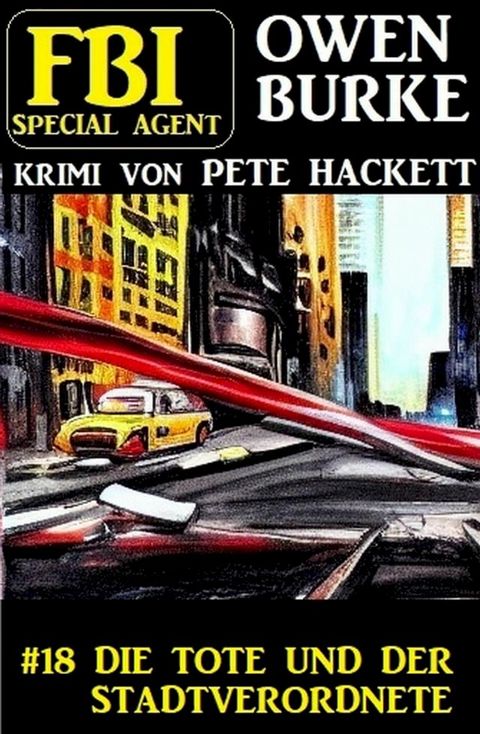 ?Special Agent Owen Burke 18: Die Tote und der Stadtverordnete(Kobo/電子書)