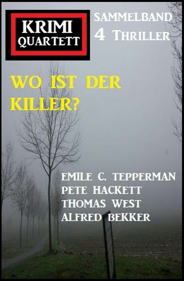  Wo ist der Killer? Krimi Quartett Sammelband 4 Romane(Kobo/電子書)