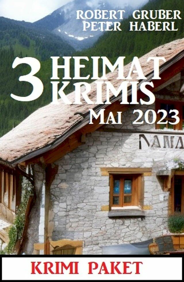  3 Heimatkrimis Mai 2023: Krimi Paket(Kobo/電子書)