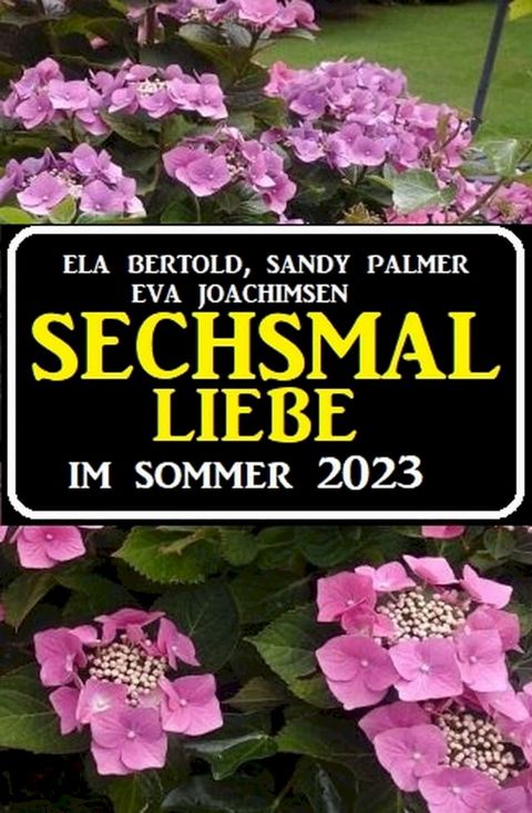 Sechsmal Liebe im Sommer 2023(Kobo/電子書)