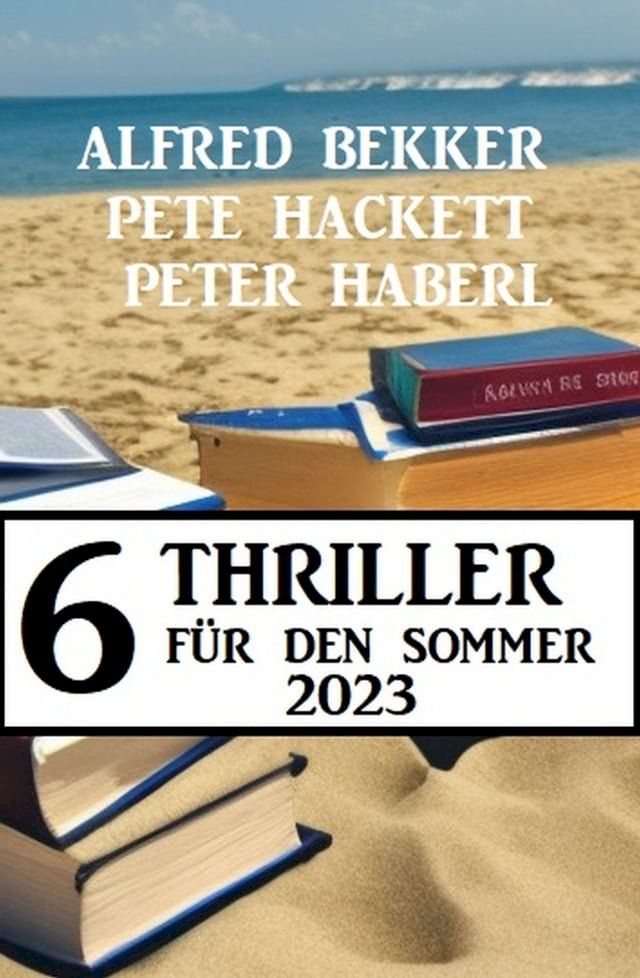  6 Thriller für den Sommer 2023(Kobo/電子書)