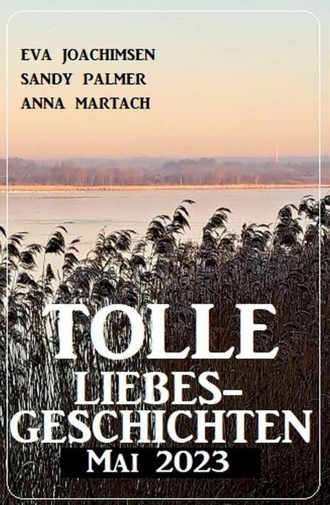 Tolle Liebesgeschichten Mai 2023(Kobo/電子書)