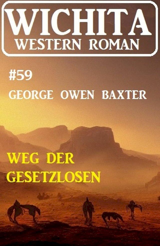  Weg der Gesetzlosen: Wichita Western Roman 59(Kobo/電子書)