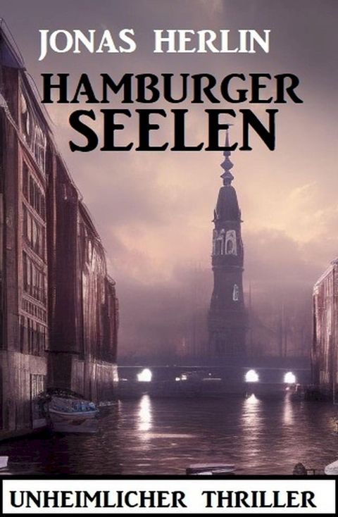 Hamburger Seelen: Unheimlicher Thriller(Kobo/電子書)