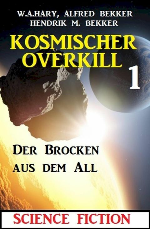 Der Brocken aus dem All: Kosmischer Overkill 1(Kobo/電子書)