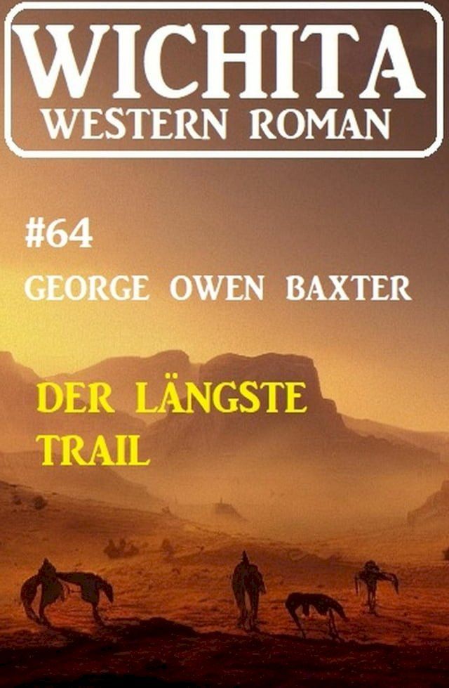  Der l&auml;ngste Trail: Wichita Western Roman 64(Kobo/電子書)